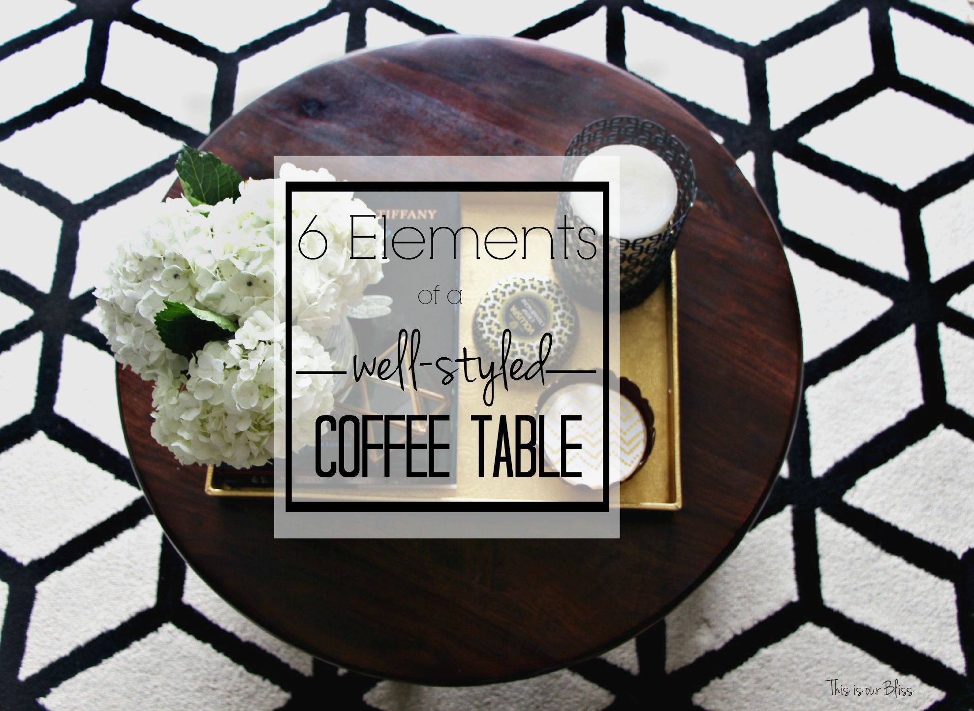 How to style a coffee table - coffee table styling - elements of a well-styled coffee table - Back to Basics 1 - This is our Bliss 1