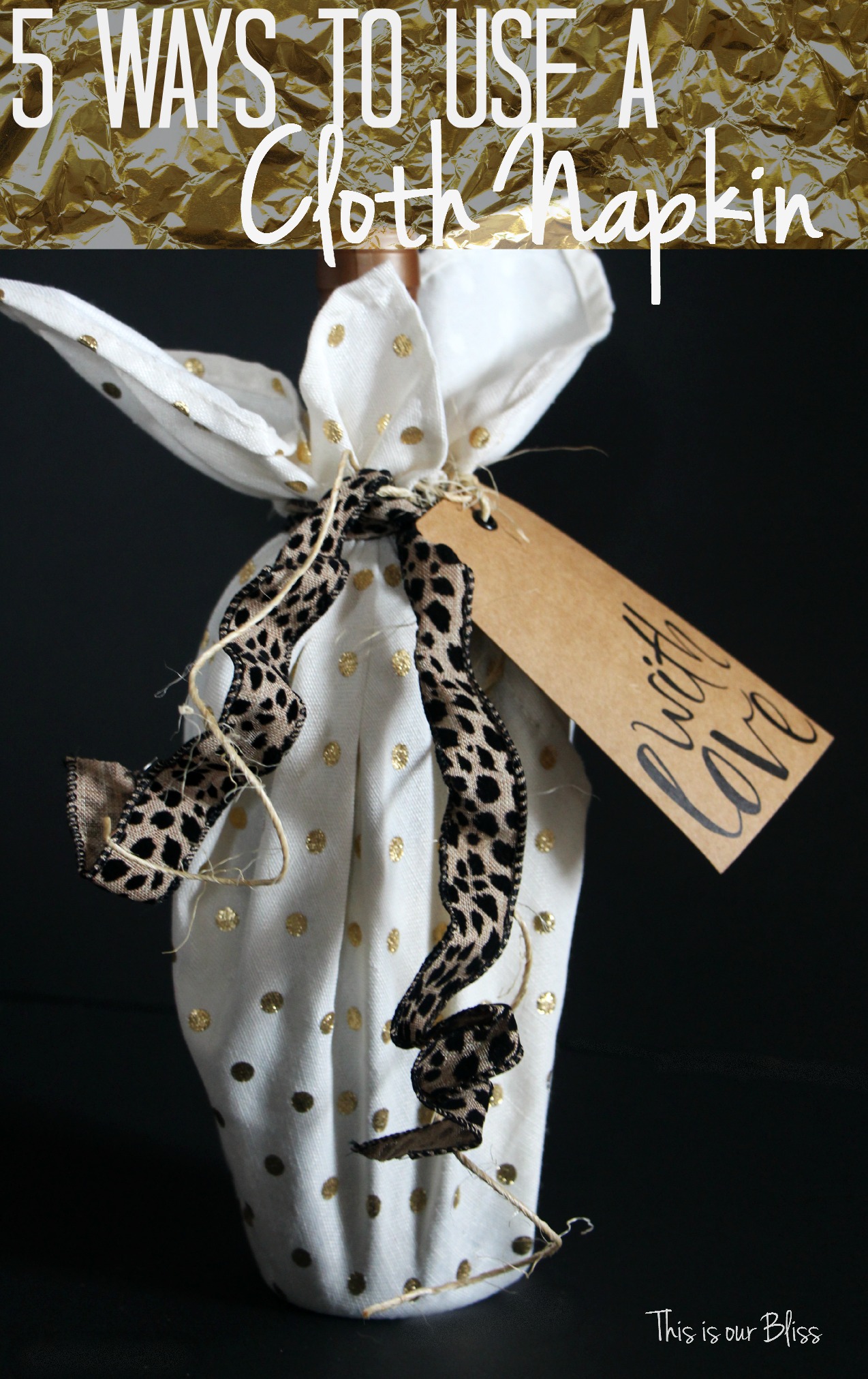 https://thisisourbliss.com/wp-content/uploads/2015/10/cloth-napkin-as-gift-wrap-how-to-use-cloth-napkins-5-ways-to-use-cloth-napkins-gold-foil-napkins-leopard-gold-this-is-our-bliss1.jpg