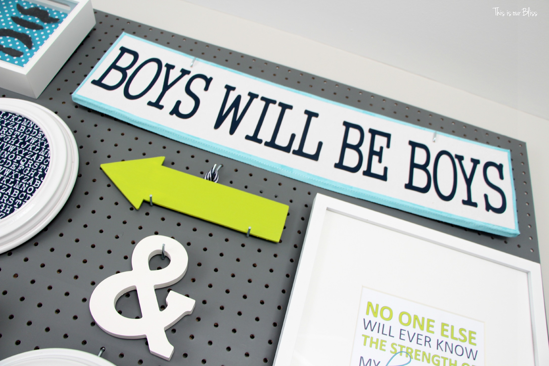 boys will be boys sign - diy nursery word art - pegboard gallery wall - This is our Bliss