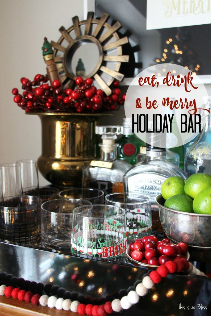 eat drink and be merry holiday bar tray - barware - bar accessories - bar cart styling - holiday bar - christmas spirits - This is our bliss