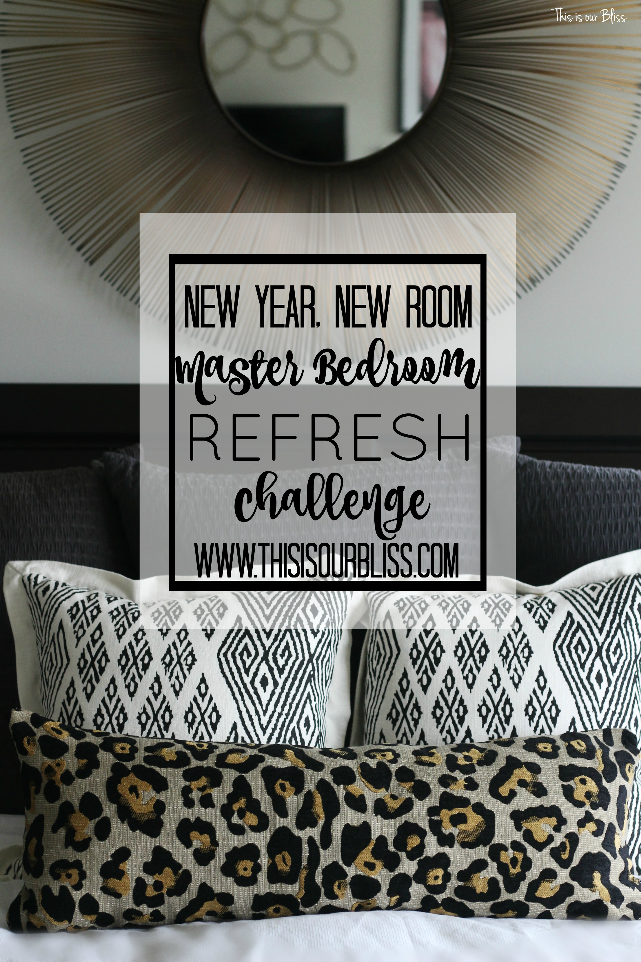 new year, new room refresh challenge - Master bedroom refresh - gold decor - pattern play - This is our Bliss