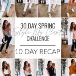 30 Day Spring Style My Closet Challenge - 10 Day update - This is our Bliss #springclosetchallenge #springstyle copy