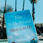Here's to Us by Elin Hilderbrand - This is our Bliss Latest Read