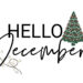 Hello December Free Printable art with Christmas tree - This is our Bliss copy